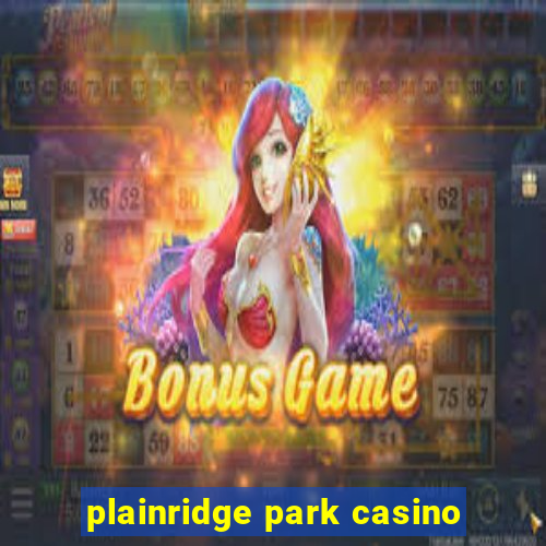 plainridge park casino