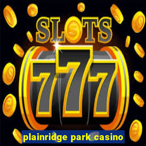 plainridge park casino