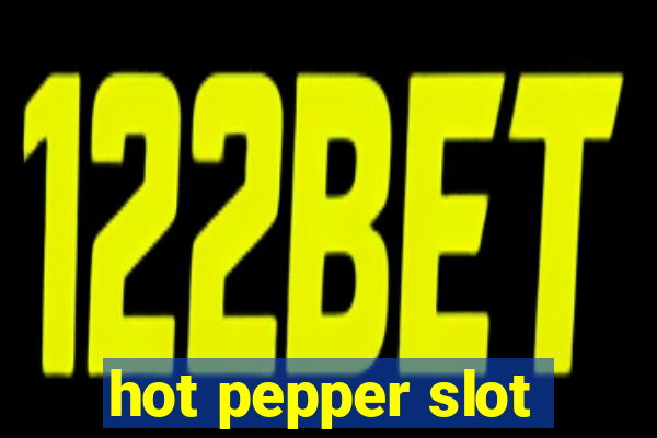 hot pepper slot