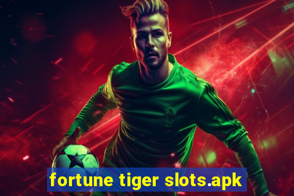 fortune tiger slots.apk