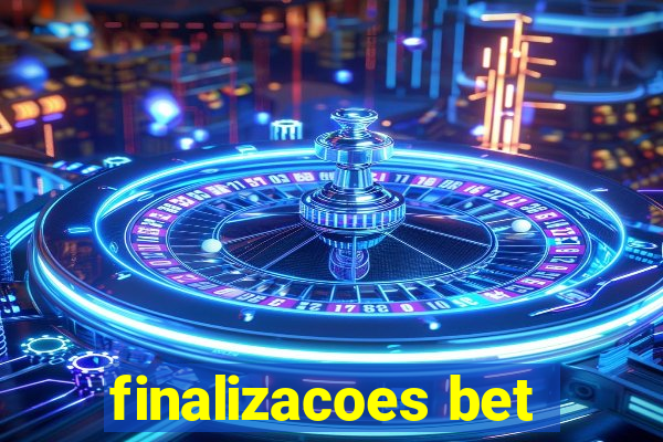 finalizacoes bet