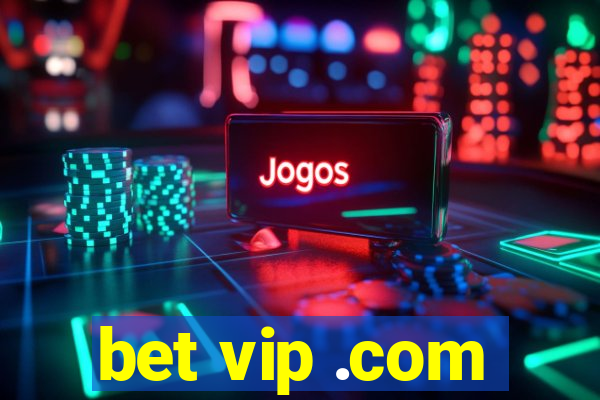 bet vip .com