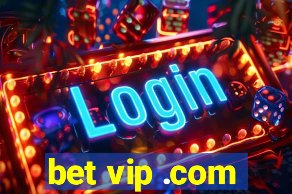 bet vip .com