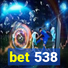 bet 538