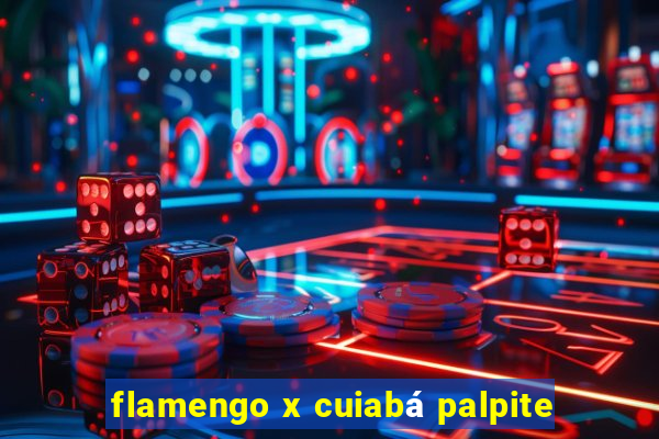 flamengo x cuiabá palpite