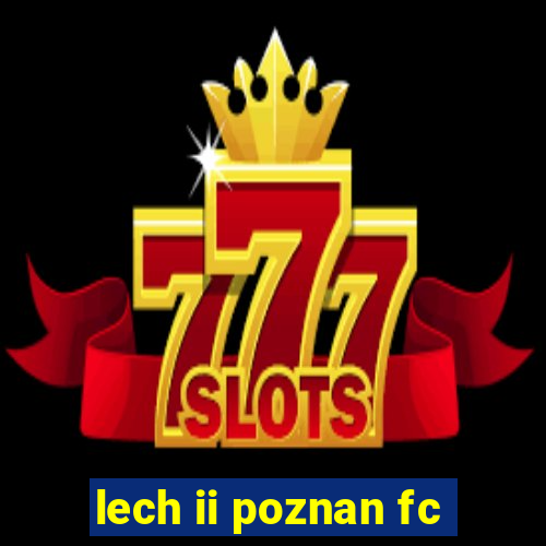 lech ii poznan fc