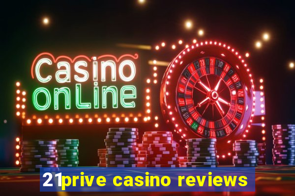 21prive casino reviews