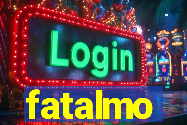 fatalmo