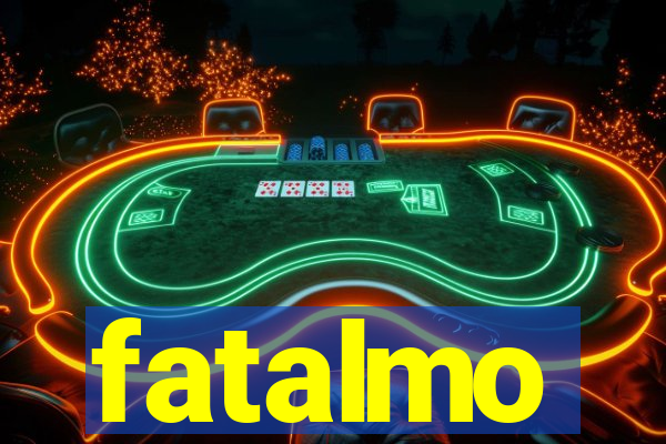 fatalmo