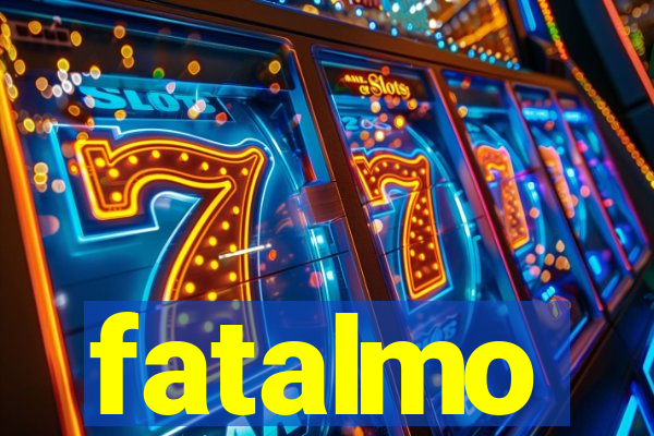 fatalmo