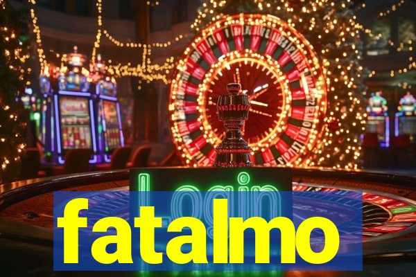 fatalmo