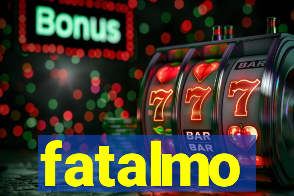 fatalmo