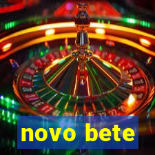 novo bete