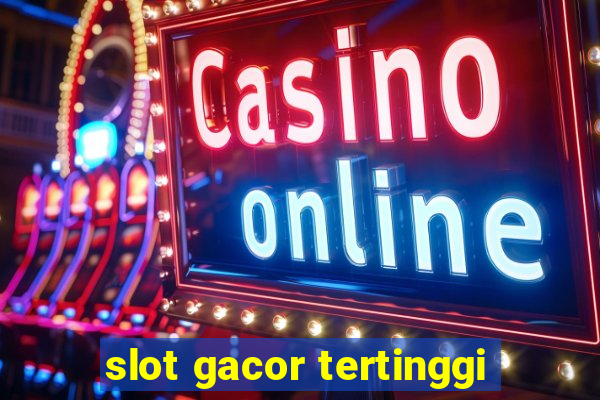 slot gacor tertinggi