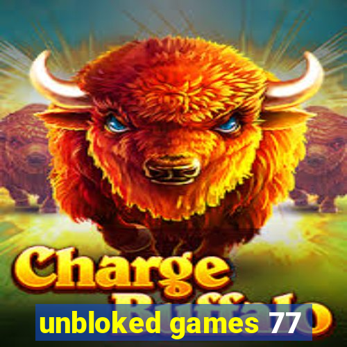 unbloked games 77