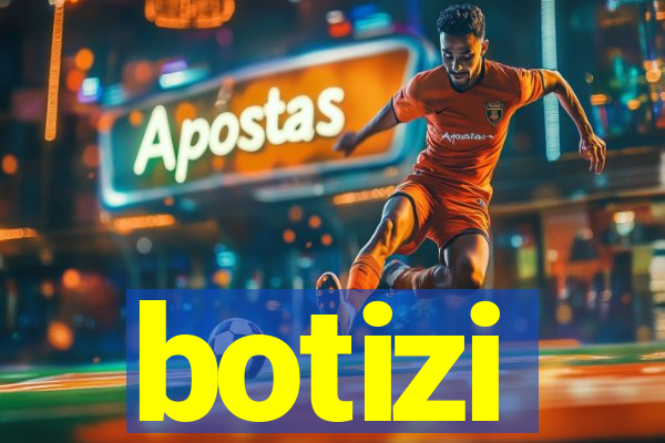 botizi