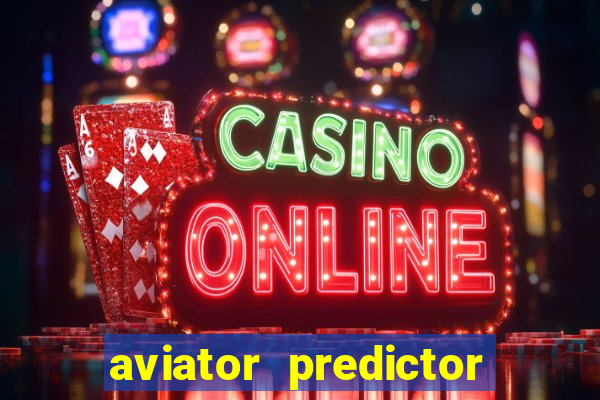 aviator predictor v4.0 apk