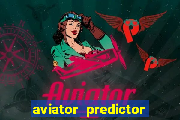 aviator predictor v4.0 apk