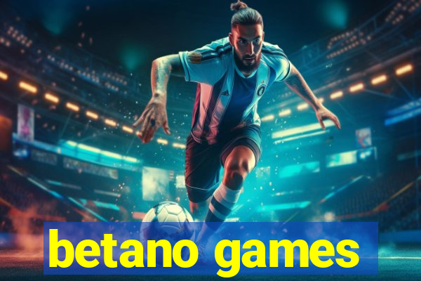 betano games