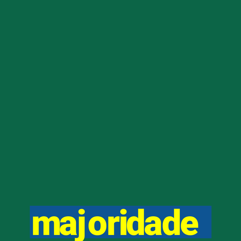 majoridade