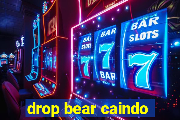 drop bear caindo