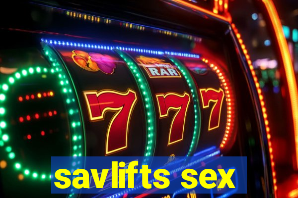 savlifts sex