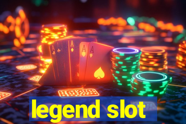 legend slot