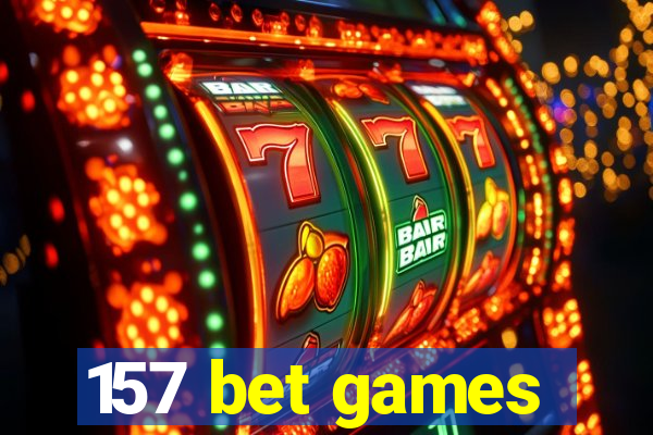 157 bet games