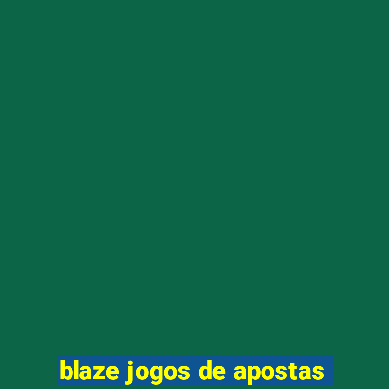 blaze jogos de apostas