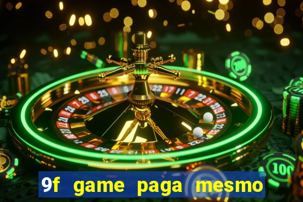 9f game paga mesmo os 100 reais