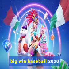 big win baseball 2020