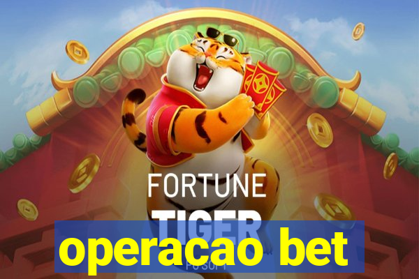 operacao bet