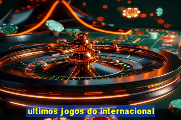 ultimos jogos do internacional