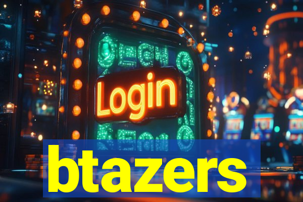 btazers