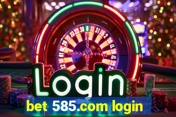 bet 585.com login