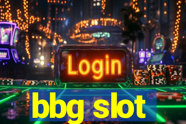 bbg slot