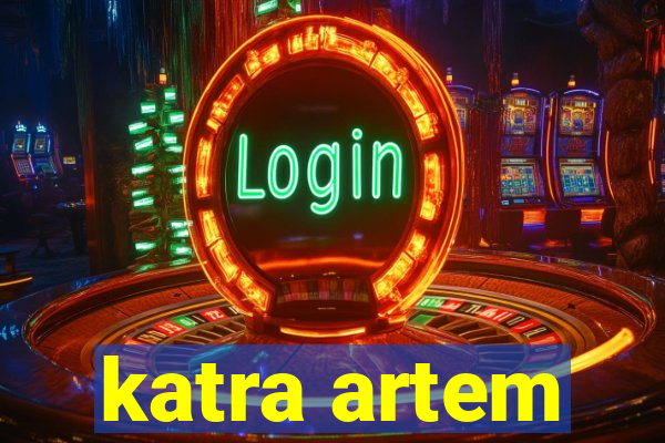 katra artem