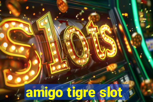 amigo tigre slot