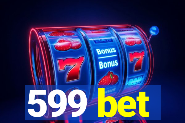 599 bet