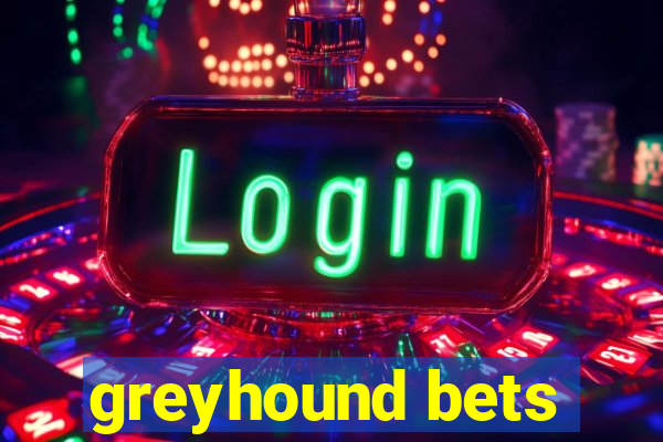 greyhound bets