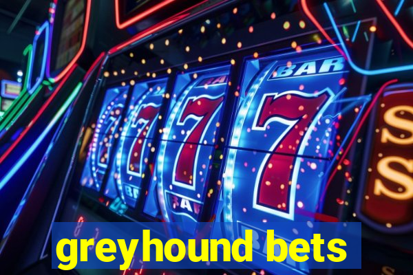 greyhound bets