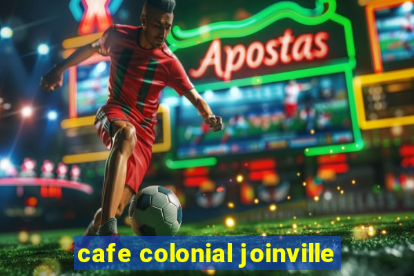 cafe colonial joinville