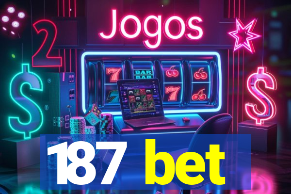 187 bet