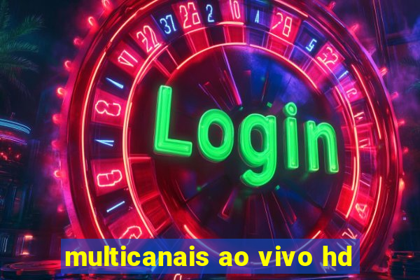 multicanais ao vivo hd