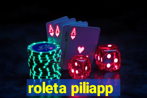 roleta piliapp