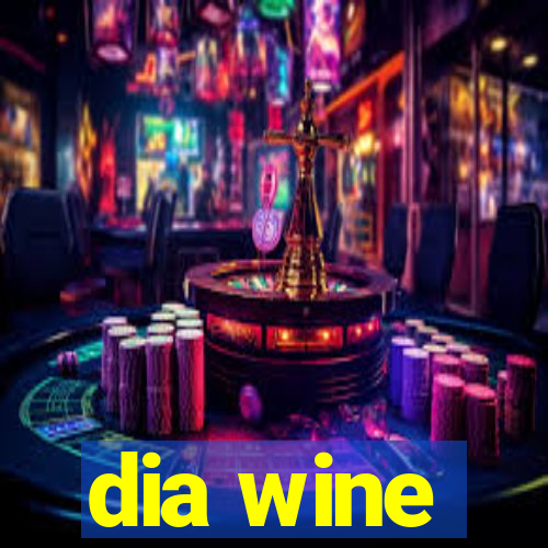 dia wine