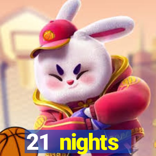 21 nights entertainment casino