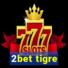 2bet tigre