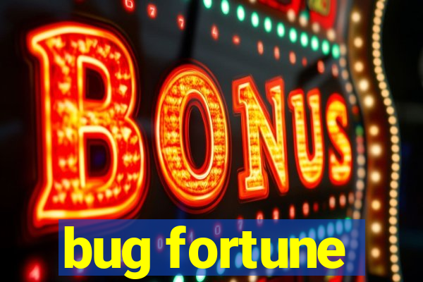 bug fortune