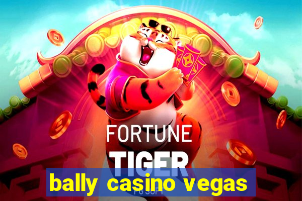 bally casino vegas